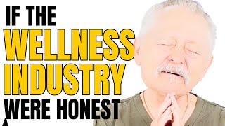 If the Wellness Industry Were Honest  Honest Ads [upl. by Azitram824]