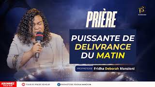 PRIERE DE DELIVRANCE DU MATIN BY PROPHETESSE FRIDHA DEBORAH MANZIONI [upl. by Juliane706]