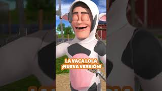 La Vaca Lola ¡NUEVA VERSIÓN 🐮shorts LaGranjaDeZenon [upl. by Nirtak]