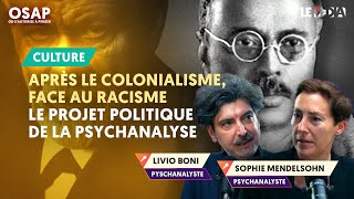 APRÈS LE COLONIALISME FACE AU RACISME  LE PROJET POLITIQUE DE LA PSYCHANALYSE [upl. by Flavian545]