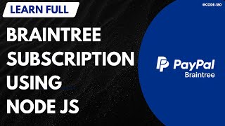 Paypal Braintree Subscription Using Node Js  Create Customer  Plan  Subscription  API [upl. by Jourdan47]