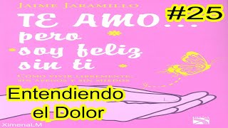 AudioLibro Español Latino  Te amo pero soy feliz sin ti Jaime Jaramillo Cap25 quotDolorquot [upl. by Merriman]