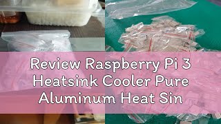 Review Raspberry Pi 3 Heatsink Cooler Pure Aluminum Heat Sink Se [upl. by Noek]