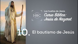 Clase 10 El bautismo de Jesús  Curso Bíblico Jesús de Nazaret  Magdala [upl. by Busey937]