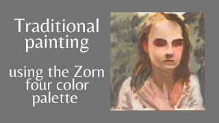 Traditional realistic painting using the Zorn four color palette [upl. by Atidnan]