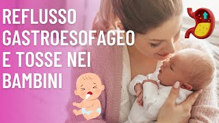 Reflusso gastroesofageo e tosse nei bambini [upl. by Ruff]