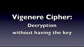 Vigenere Cipher  Decryption Unknown Key [upl. by Yhtrod650]