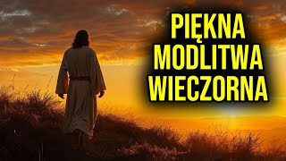 Modlitwa Wieczorna do Boga Ojca 🙏❤️ dla otrzymania Błogosławieństw [upl. by Htnamas]