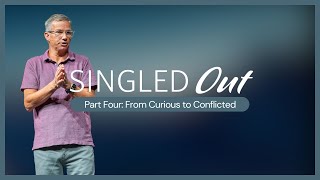 Singled Out  Part Four From Curious to Conflicted [upl. by Maloy]