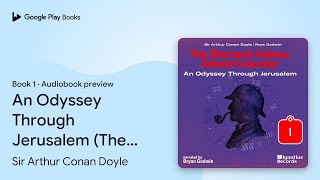 An Odyssey Through Jerusalem The Sherlock… by Sir Arthur Conan Doyle · Audiobook preview [upl. by Anoj]