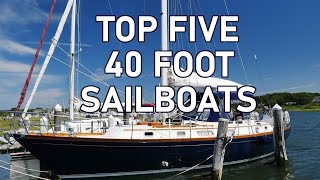 Top Five 40 Foot Sailboats  Ep 213  Lady K Sailing [upl. by Iztim]