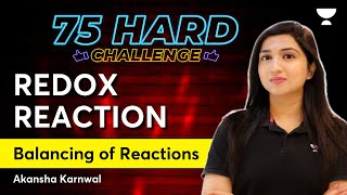 Redox Reaction  Balancing of Reactions  75 Hard Challenge  Akansha [upl. by Leamsi]