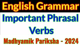 Mastering Important Phrasal Verbs Your Ultimate Guide  Madhyamik Pariksha 2024 Preparation [upl. by Yatzeck]