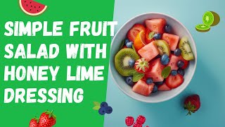 Simple Fruit Salad With Honey Lime Dressing Must Try [upl. by Ragland]