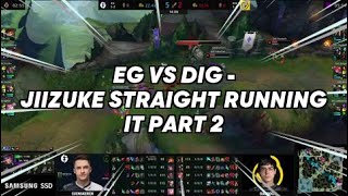 EG VS DIG  JIIZUKE STRAIGHT RUNNING IT PART   LCS  League of Legends  Pro Highlights [upl. by Wilkey]