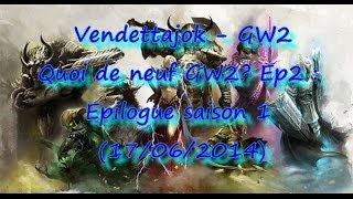 Vendettajok gw2 Quoi de neuf GW2 Ep2  MàJ épilogue saison 1 17062014 [upl. by Reinald637]