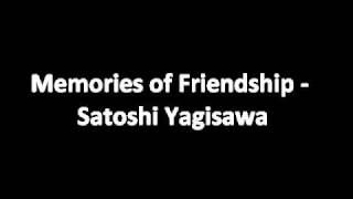 Memories of Friendship  Satoshi Yagisawawmv [upl. by Inaniel369]