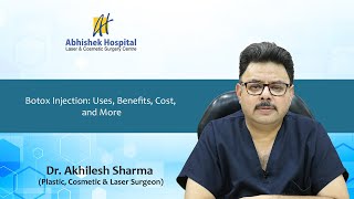 Botox Injection Uses Benefits Cost and More  Dr Akhilesh Sharma [upl. by Notyard513]