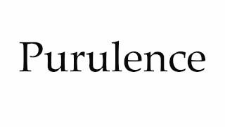 How to Pronounce Purulence [upl. by Eecyak]