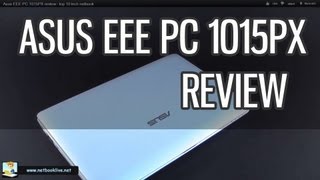 Asus EEE PC 1015PX review  top 10 inch netbook [upl. by Venola389]