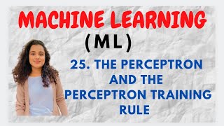 25 The Perceptron and The Perceptron training rule ML [upl. by Schroer]