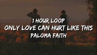 Paloma Faith  only love can hurt like this 1 Hour Loop [upl. by Sakhuja]