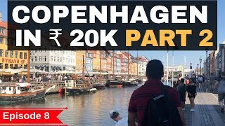 Episode 8  Rs 65000  Norway Sweden amp Denmark  Exploring Copenhagen In Rs 20000  Part 2 [upl. by Anwahsat647]