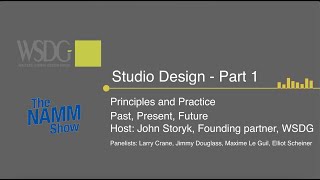 WSDG  The NAMM Show 2024  Studio Design Part 1 Principles and Practice  Past Present and Future [upl. by Creigh]