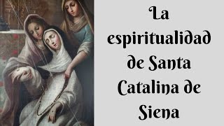 La espiritualidad de Santa Catalina de Siena [upl. by Intyre]