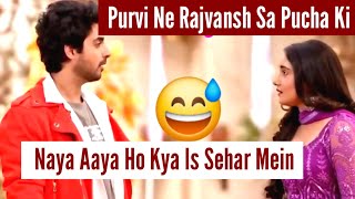 Kumkum Bhagya  Upcoming Twist  Purvi Ne Rajvansh Sa Pucha Ki Naya Aaya Ho Kya Is Sehar Mein😅 [upl. by Idnim]