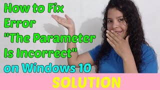 How to Fix Error Message quotThe Parameter Is Incorrectquot on Windows 10 Solution 2023 [upl. by Karna]