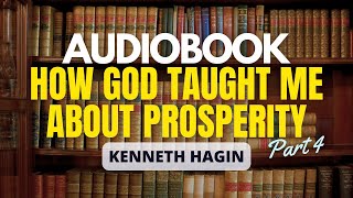 Kenneth Hagin Audiobook  How God Taught Me About Prosperity  Part 4 [upl. by Kennett]