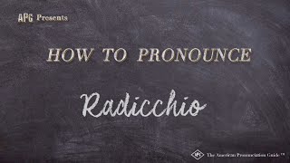 How to Pronounce Radicchio Real Life Examples [upl. by Oicirbaf]