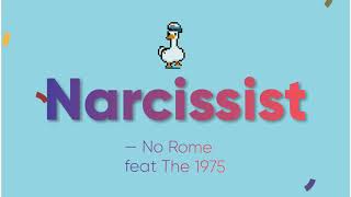 No Rome feat The 1975 — Narcissist Lyrics [upl. by Keever]