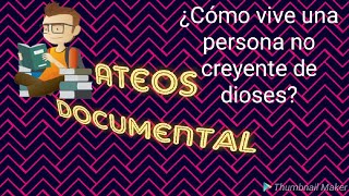 Ateos 3 ¿por que soy Ateo Documental [upl. by Louanne]