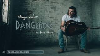 Morgan Wallen  Somebodys Problem Audio [upl. by Eberhart963]