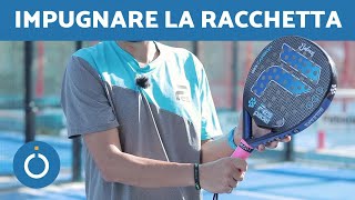 Come IMPUGNARE la RACCHETTA nel PADEL ✋🎾 Padel per PRINCIPIANTI [upl. by Lorac]