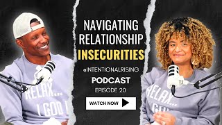 EP 20 Relationship INSECURITIES  Challenges amp Breakthroughs in Christian Dating [upl. by Humo]