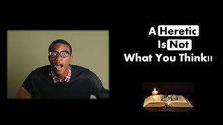 17 What is a Heretic [upl. by Hamlin]