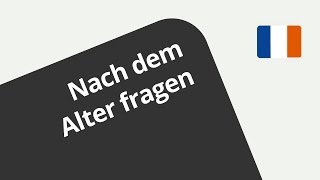 Wie frage ich richtig nach dem Alter  Lehrvideo  Französisch  Konversation [upl. by Amabel]