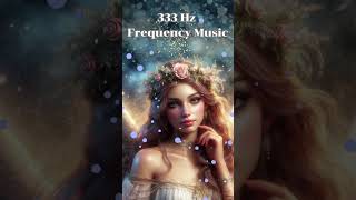 333 Hz Frequency Music 333hz angel healing godprotection innerpeace angelicfrequency [upl. by Ahtanaram]