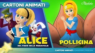 Alice nel paese delle meraviglie e Pollicina storie per bambini  Cartoni Animati  Fiabe e Favole [upl. by Carrew813]