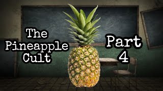 The Pineapple Cult Part 4 [upl. by Kcirted]