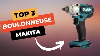 🔥 TOP 3  Meilleure Boulonneuse Makita 2023 [upl. by Nnylarac835]