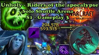 Riders of The Apocalypse  Unholy DK PVP  Solo Shuffle Arena  WoW The War Within Gameplay 3 [upl. by Dott757]