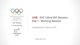 IOC 132nd IOC Session – Day 1  Morning Session [upl. by Lemrahs]