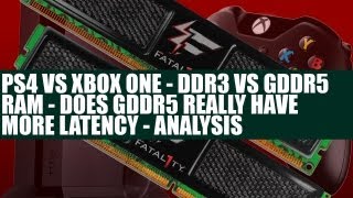 PS4 Vs Xbox One  GDDR5 Vs DDR3 Ram Latency amp Bandwidth  Does GDDR5 Have More Latency Analysis [upl. by Eldrid862]