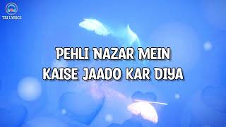 Pehli Nazar Mein LYRICS  Atif Aslam  Love Songs  Love Old Song  Tri Lyrics [upl. by Gamages]