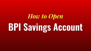 How to Open BPI Savings Account 2019  Requirements and Steps [upl. by Anaid]