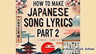 How to Make Japanese Song Lyrics【PART2】 [upl. by Aelaza360]